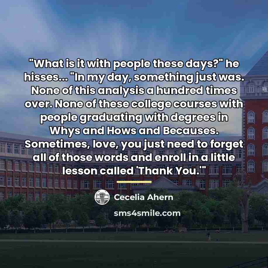 “"What is it with people these days?" he hisses... "In…” quote by Cecelia Ahern