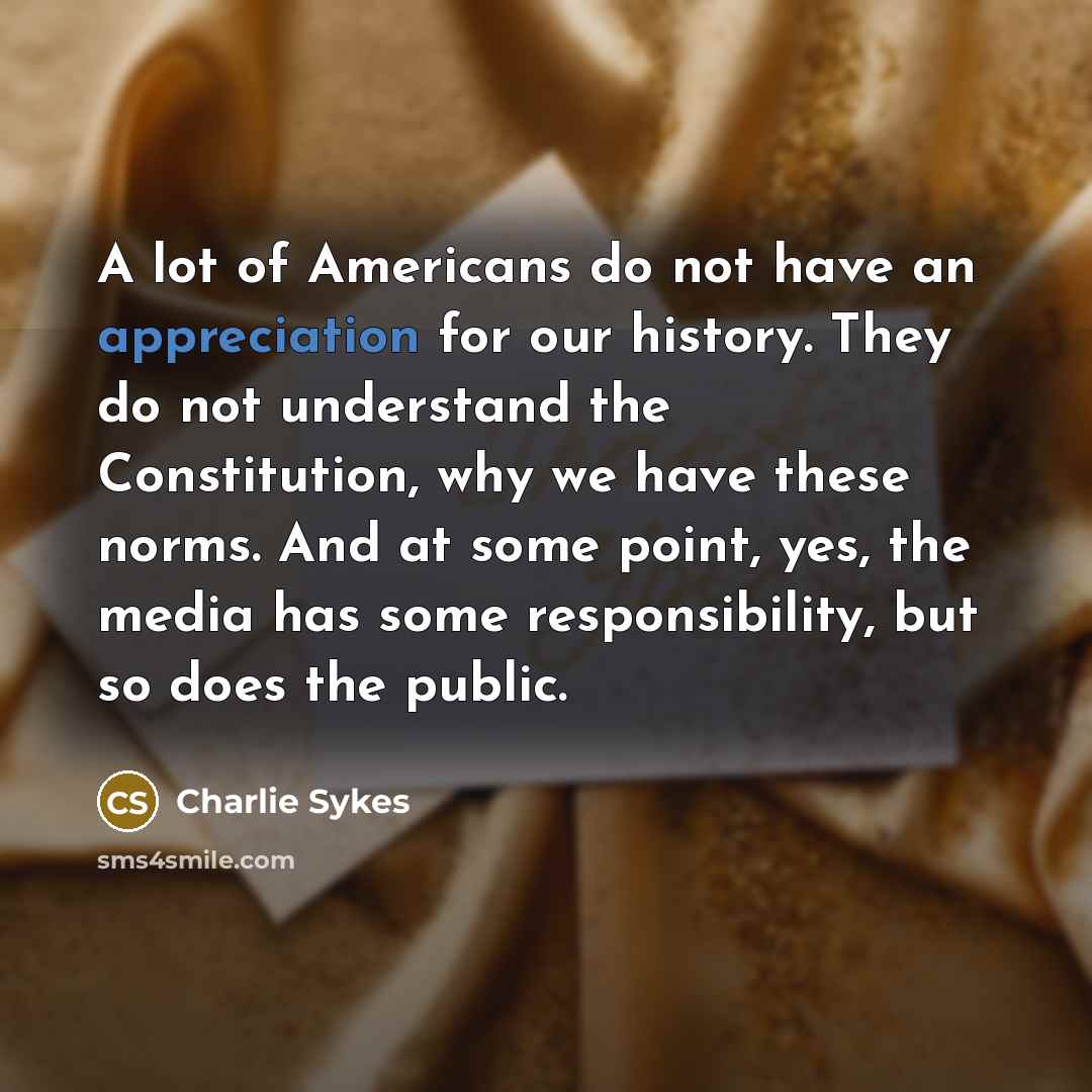 “A lot of Americans do not have an appreciation for…” quote by Charlie Sykes