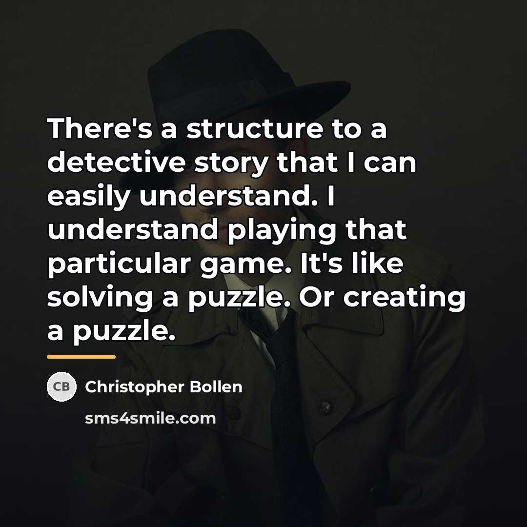 “There's a structure to a detective story that I can…” quote by Christopher Bollen