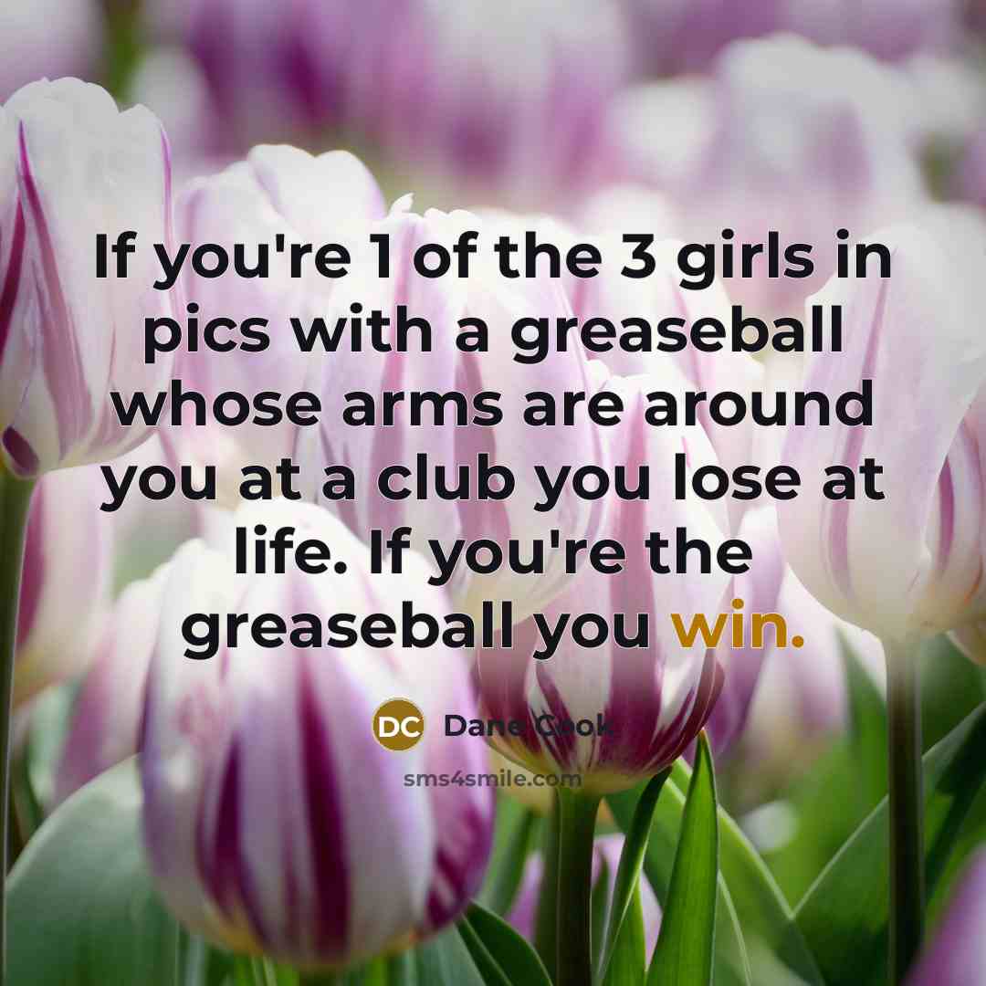 “If you're 1 of the 3 girls in pics with…” quote by Dane Cook