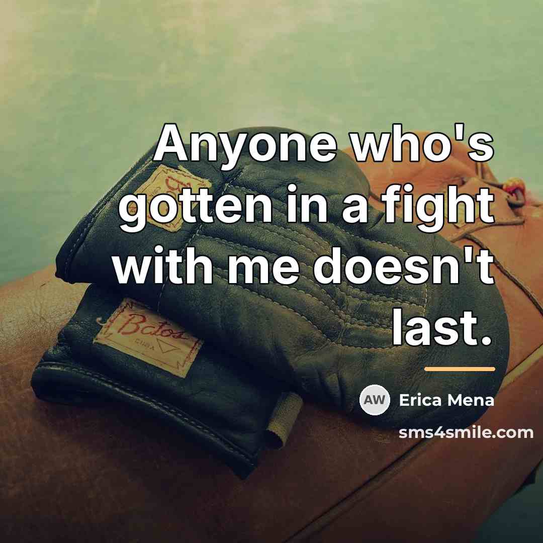 “Anyone who's gotten in a fight with me doesn't last.…” quote by Erica Mena