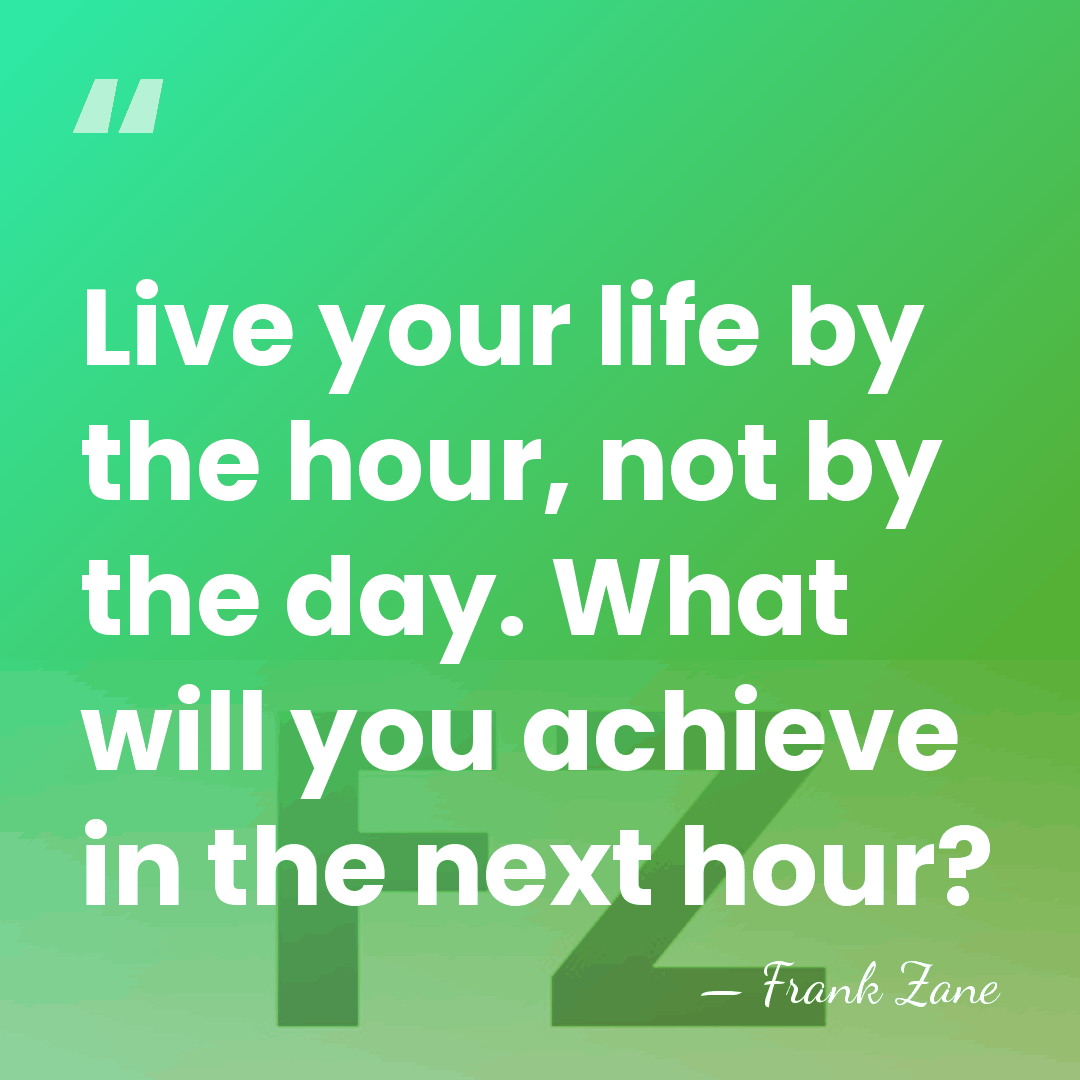 Live your life by the hour, not by the day. What will&hellip; - Frank Zane