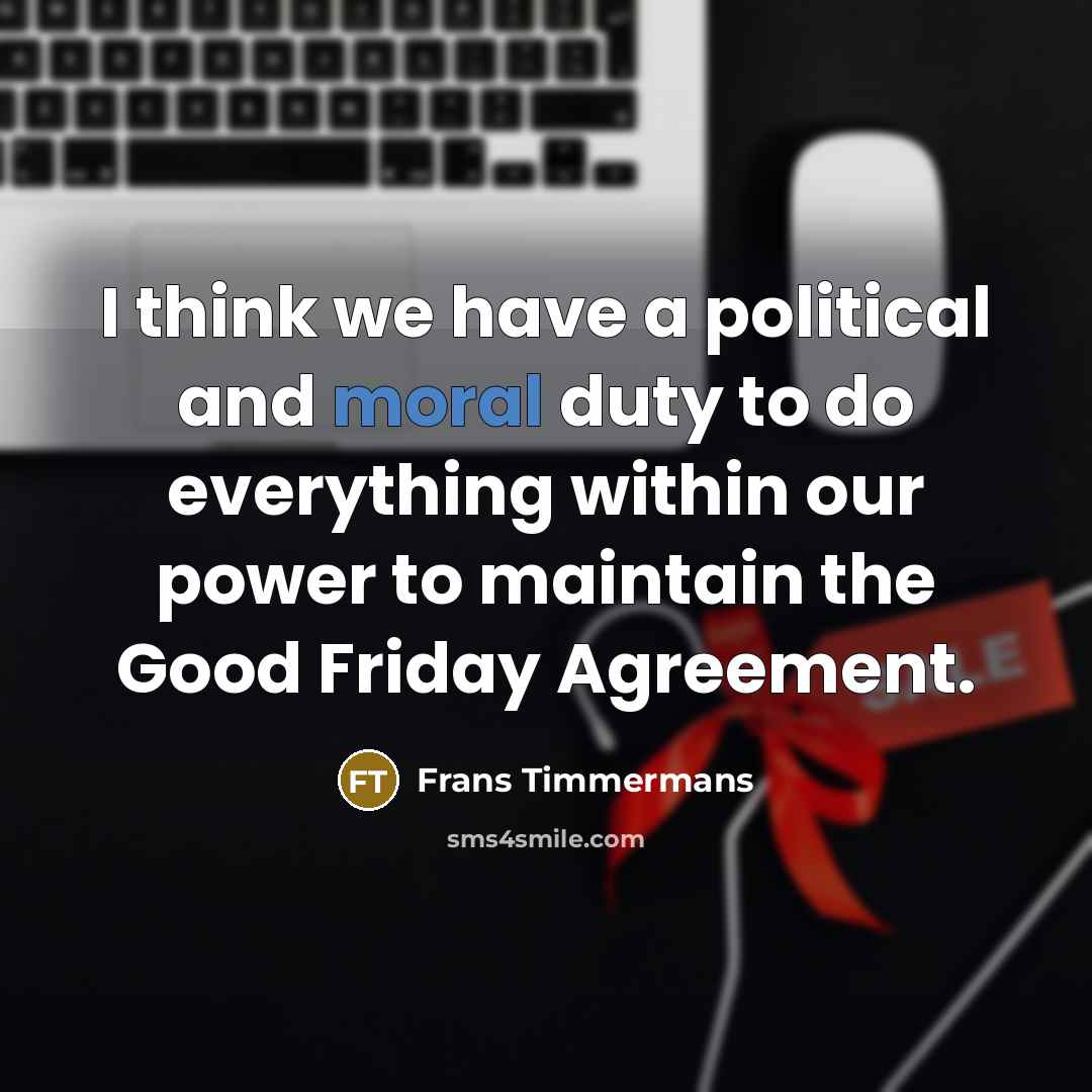“I think we have a political and moral duty to…” quote by Frans Timmermans