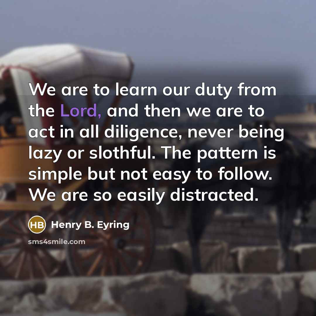 “We are to learn our duty from the Lord, and…” quote by Henry B. Eyring