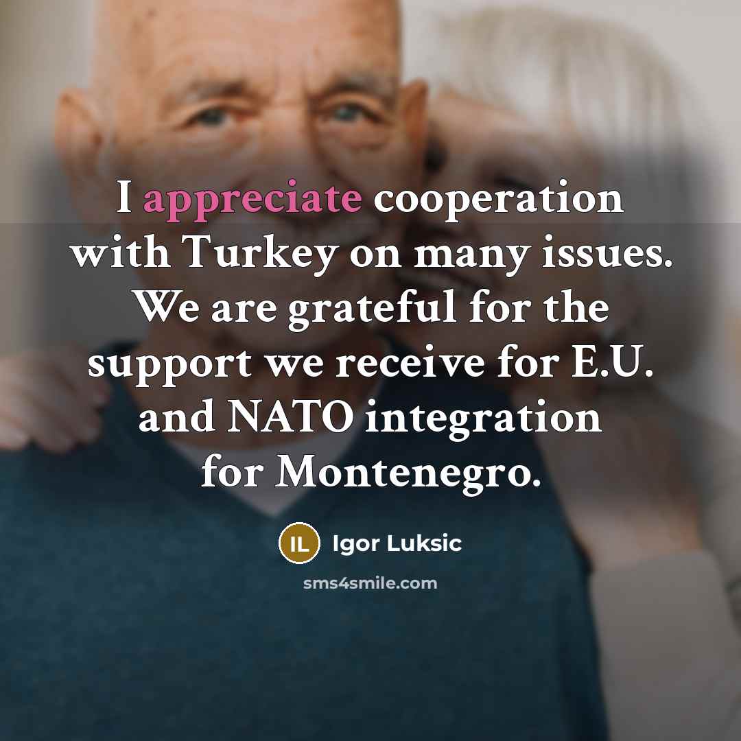 “I appreciate cooperation with Turkey on many issues. We are…” quote by Igor Luksic