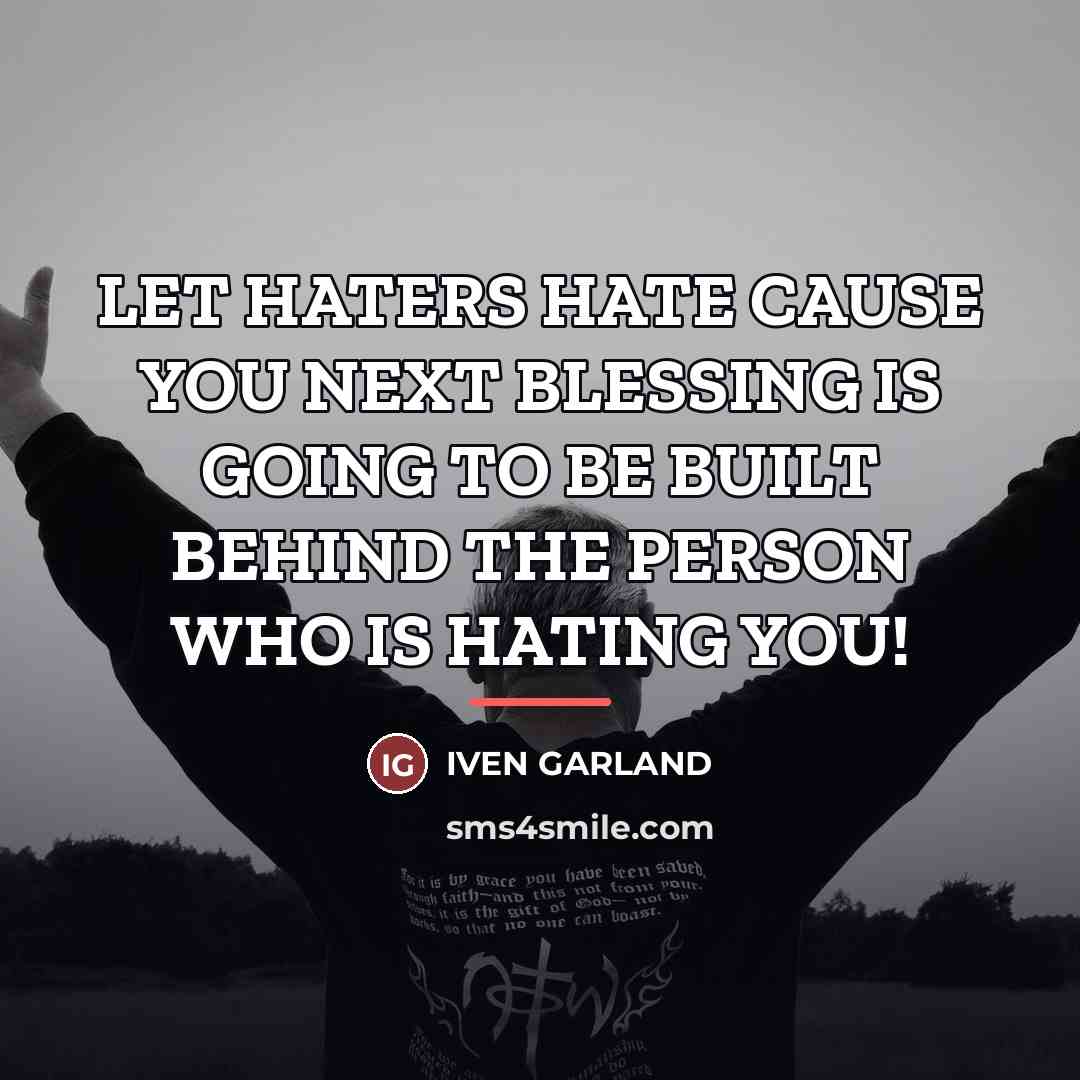 “LET HATERS HATE CAUSE YOU NEXT BLESSING IS GOING TO…” quote by IVEN GARLAND