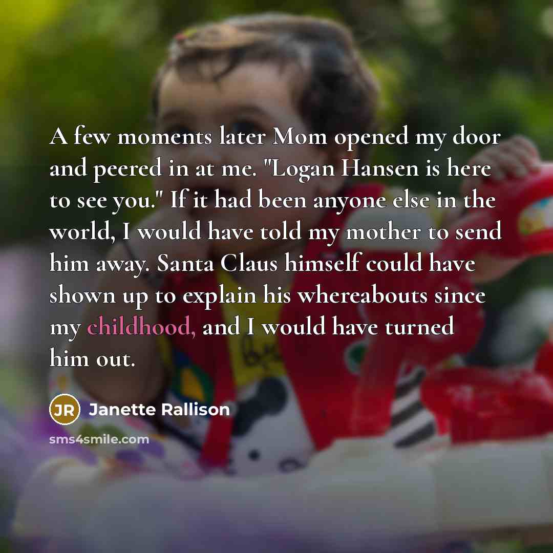 “A few moments later Mom opened my door and peered…” quote by Janette Rallison