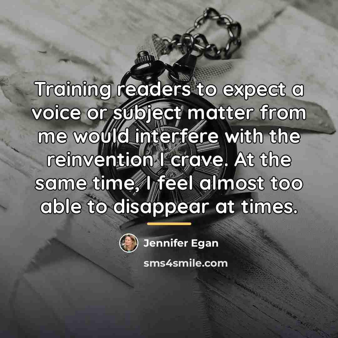 “Training readers to expect a voice or subject matter from…” quote by Jennifer Egan