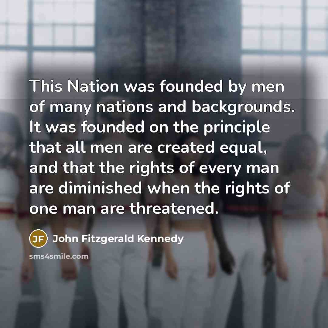 “This Nation was founded by men of many nations and…” quote by John Fitzgerald Kennedy