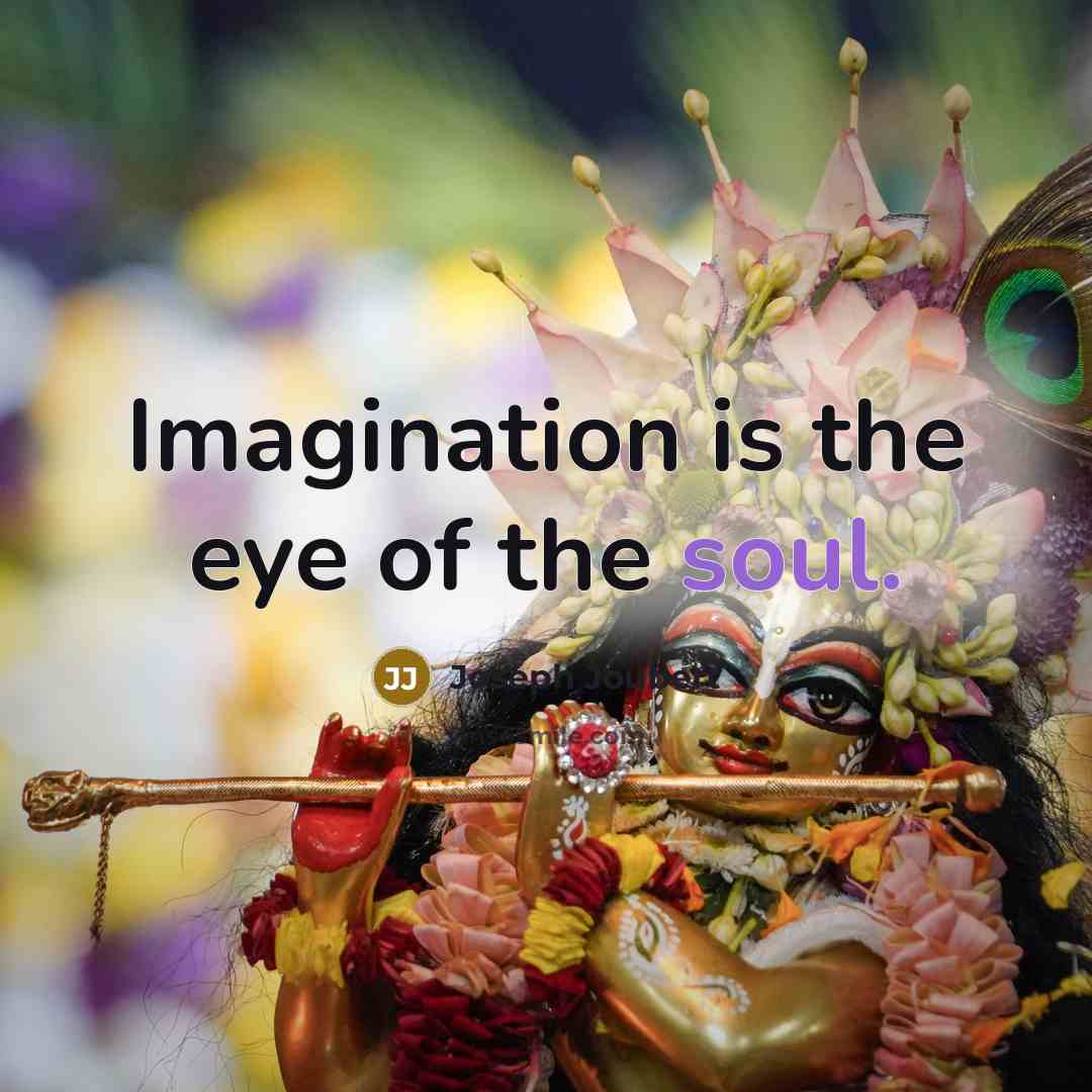“Imagination is the eye of the soul.…” quote by Joseph Joubert