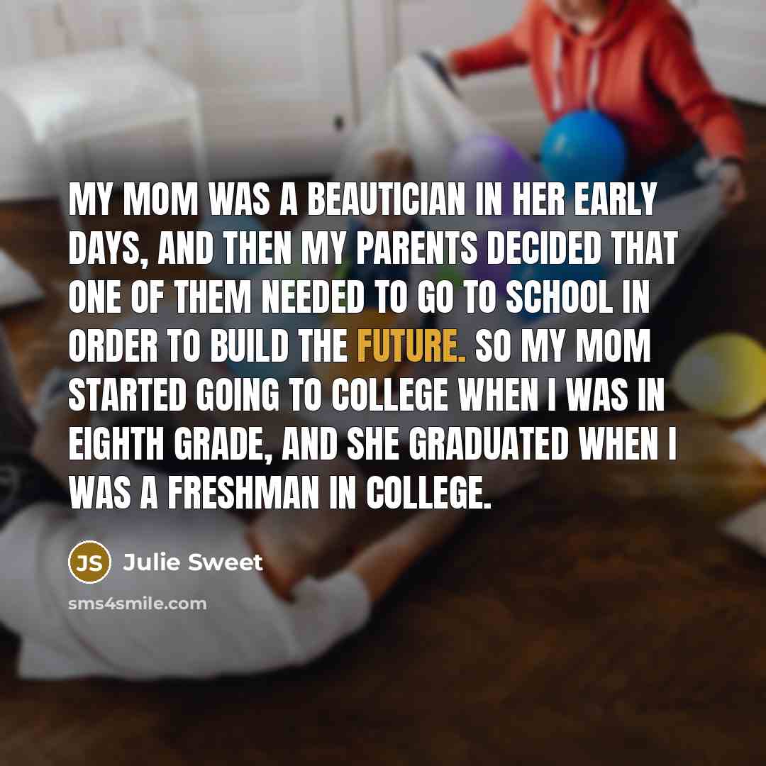 “My mom was a beautician in her early days, and…” quote by Julie Sweet