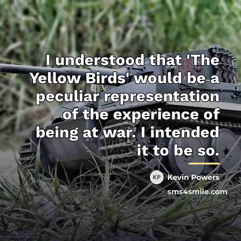 “I understood that 'The Yellow Birds' would be a peculiar…” quote by Kevin Powers
