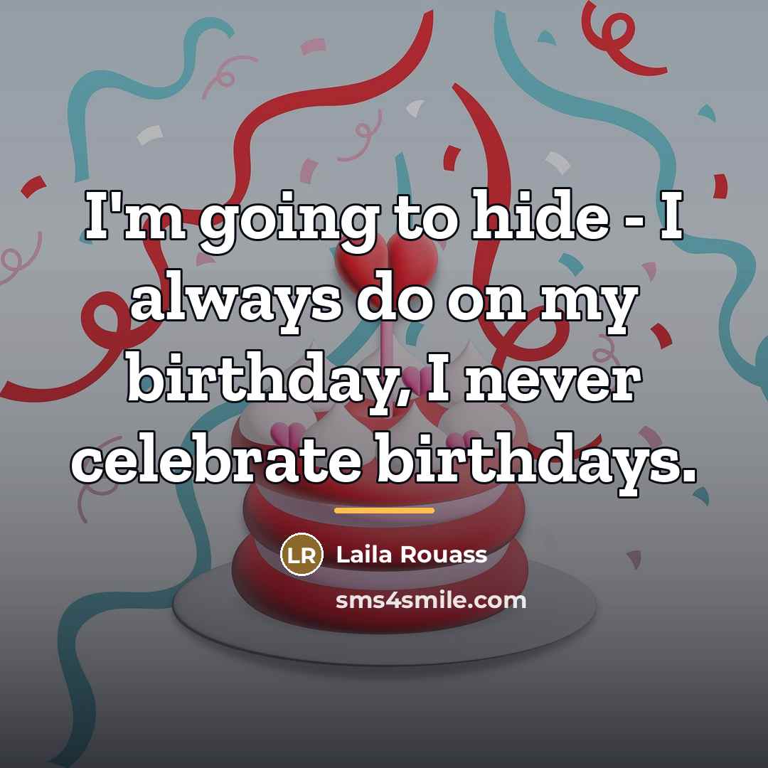 “I'm going to hide - I always do on my…” quote by Laila Rouass