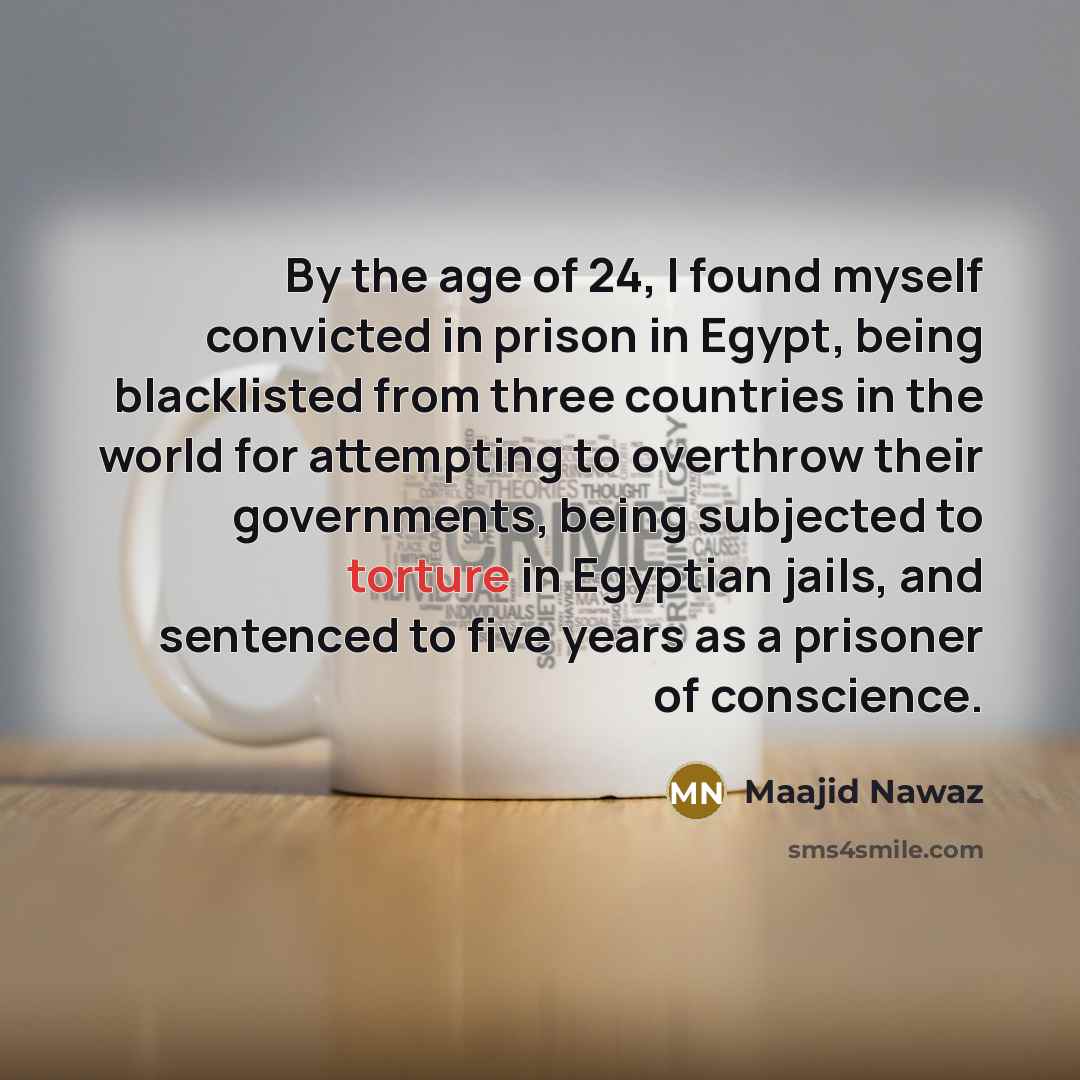 “By the age of 24, I found myself convicted in…” quote by Maajid Nawaz