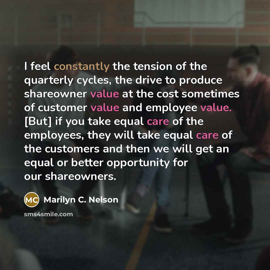 “I feel constantly the tension of the quarterly cycles, the…” quote by Marilyn C. Nelson