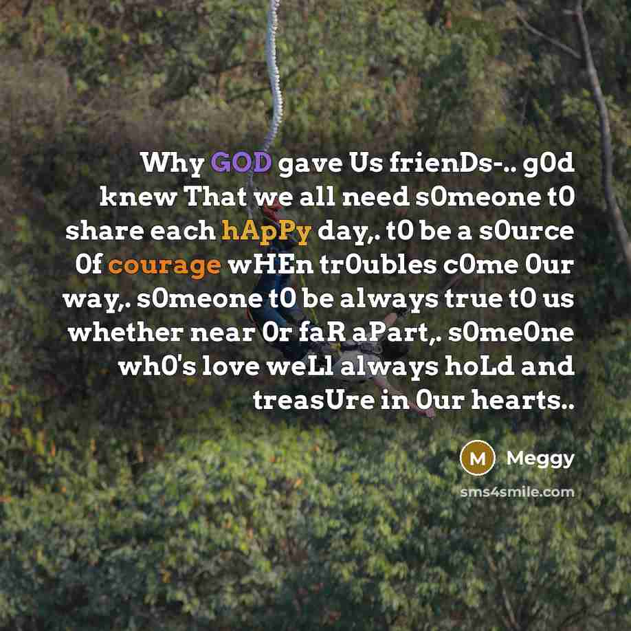 “Why GOD gave Us frienDs-.. g0d knew That we all…” quote by Meggy
