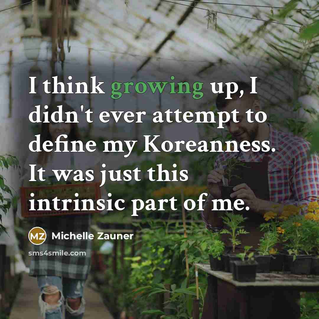 “I think growing up, I didn't ever attempt to define…” quote by Michelle Zauner