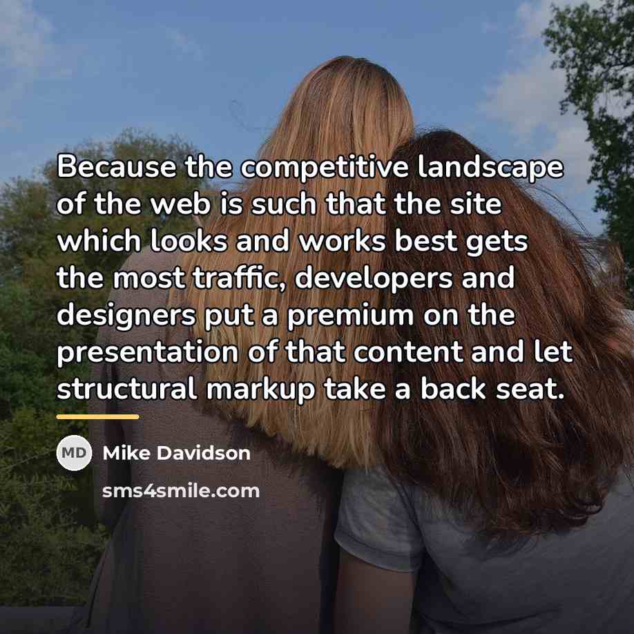 “Because the competitive landscape of the web is such that…” quote by Mike Davidson