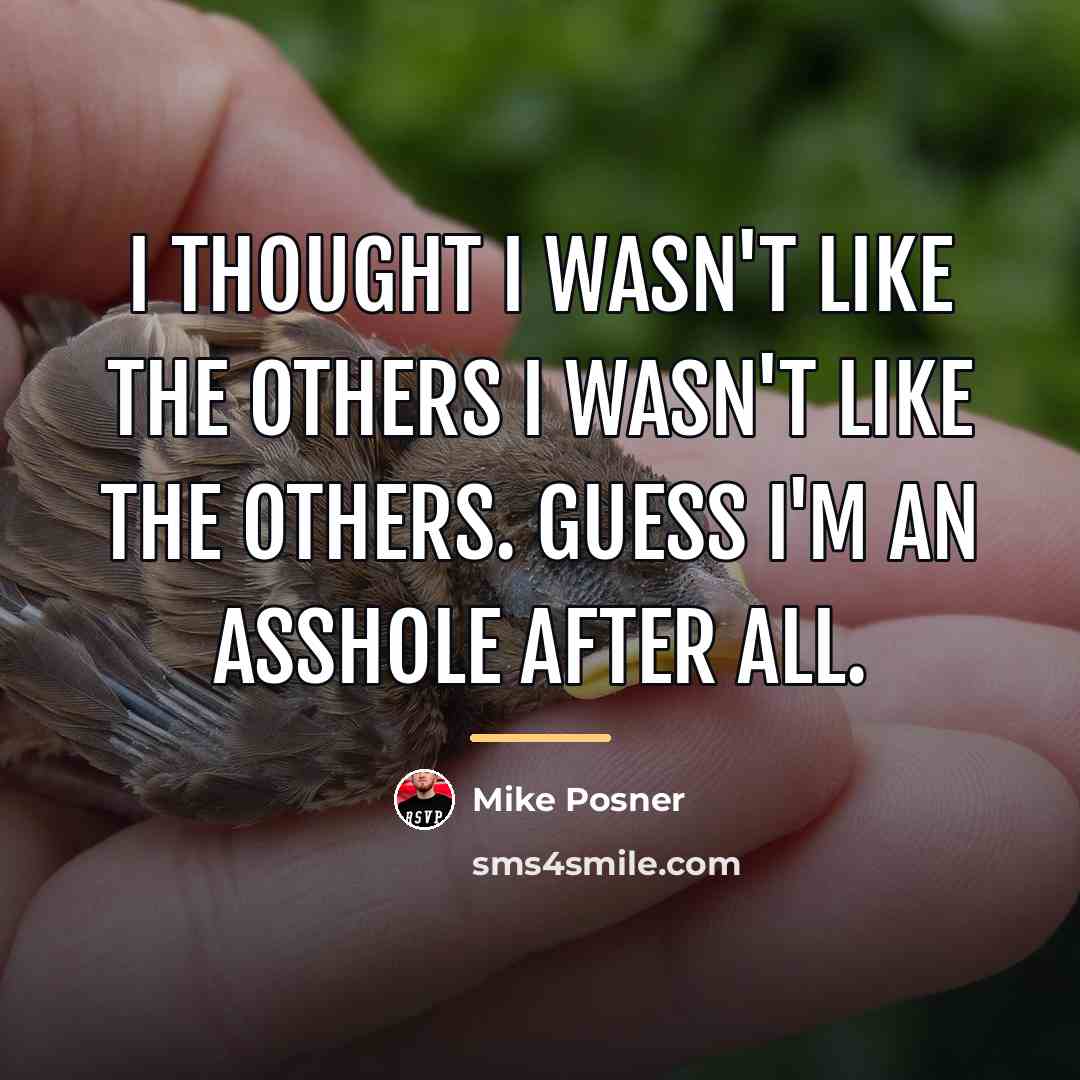 “I thought I wasn't like the others I wasn't like…” quote by Mike Posner