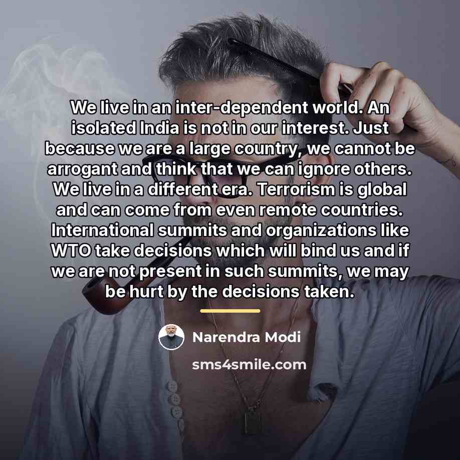 “We live in an inter-dependent world. An isolated India is…” quote by Narendra Modi
