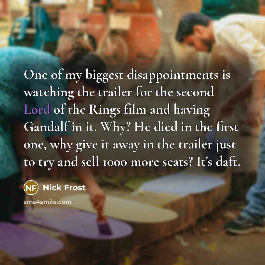 “One of my biggest disappointments is watching the trailer for…” quote by Nick Frost