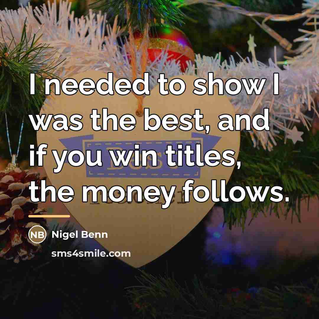 “I needed to show I was the best, and if…” quote by Nigel Benn