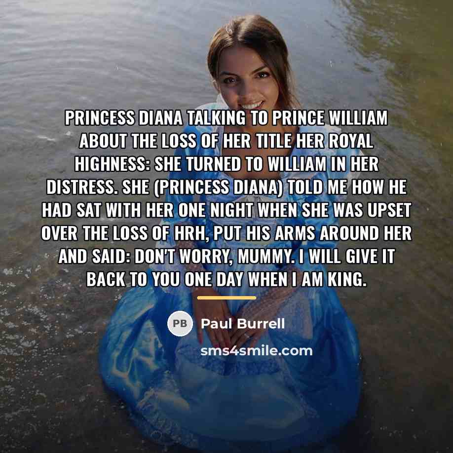 “Princess Diana talking to Prince William about the loss of…” quote by Paul Burrell