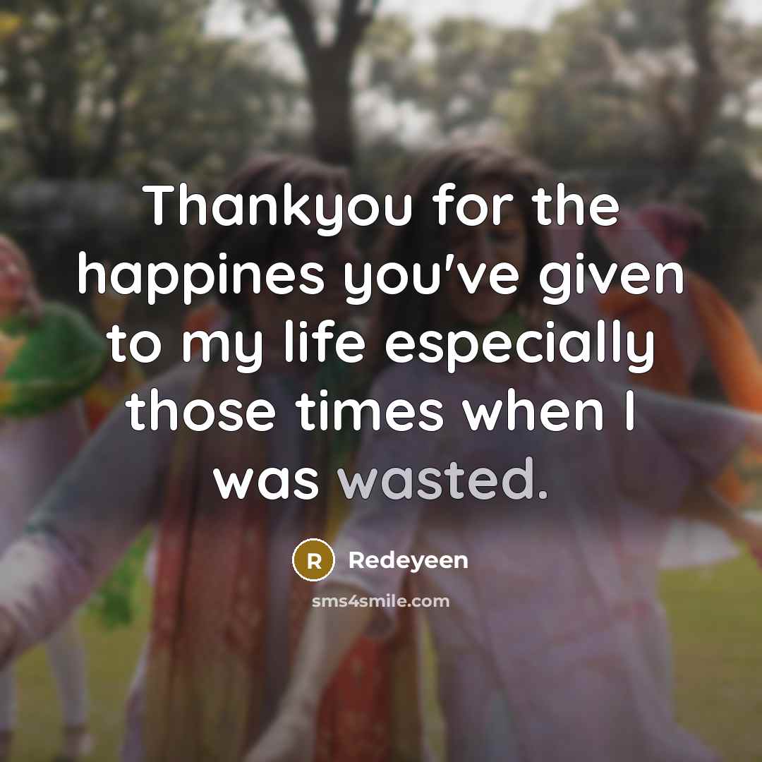 “Thankyou for the happines you've given to my life especially…” quote by Redeyeen
