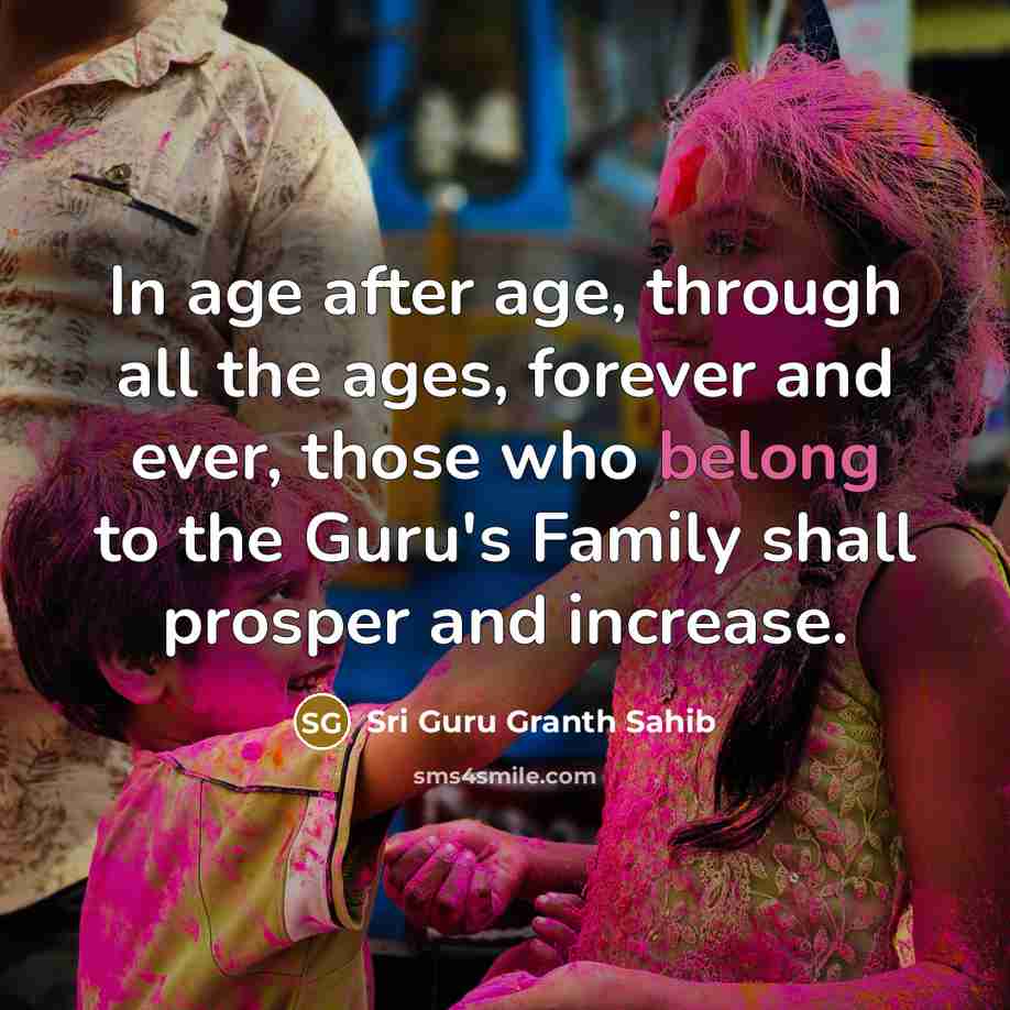 “In age after age, through all the ages, forever and…” quote by Sri Guru Granth Sahib