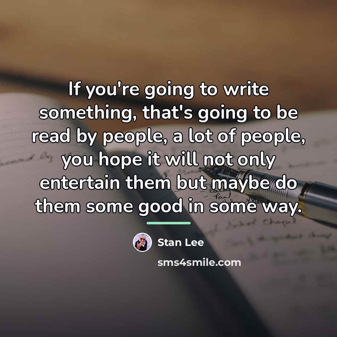 “If you're going to write something, that's going to be…” quote by Stan Lee
