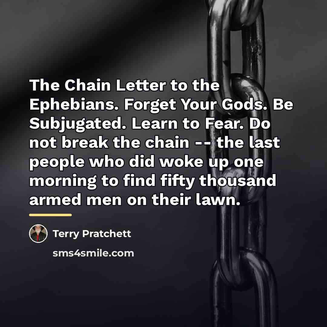 “The Chain Letter to the Ephebians. Forget Your Gods. Be…” quote by Terry Pratchett