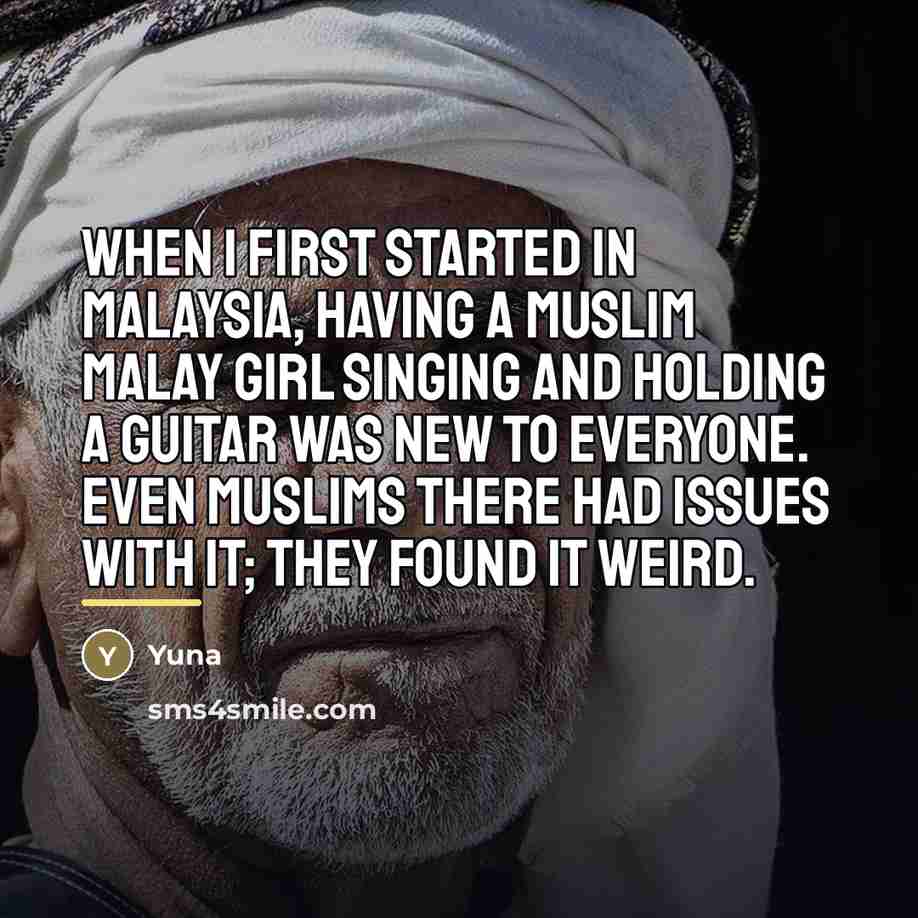 “When I first started in Malaysia, having a Muslim Malay…” quote by Yuna
