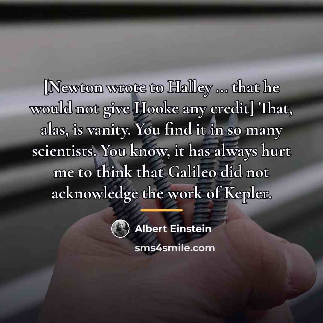 “[Newton wrote to Halley ... that he would not give…” quote by Albert Einstein