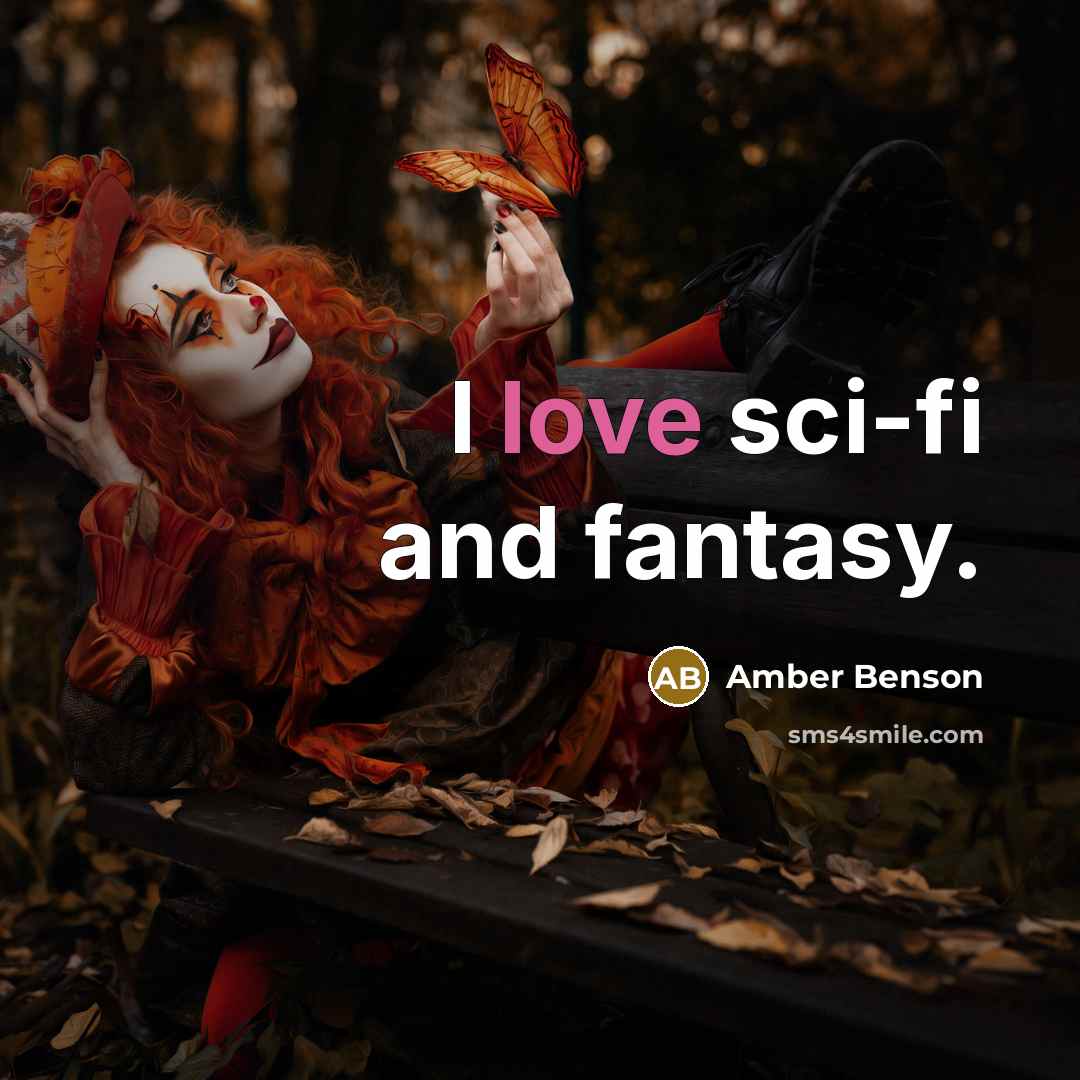 “I love sci-fi and fantasy.…” quote by Amber Benson