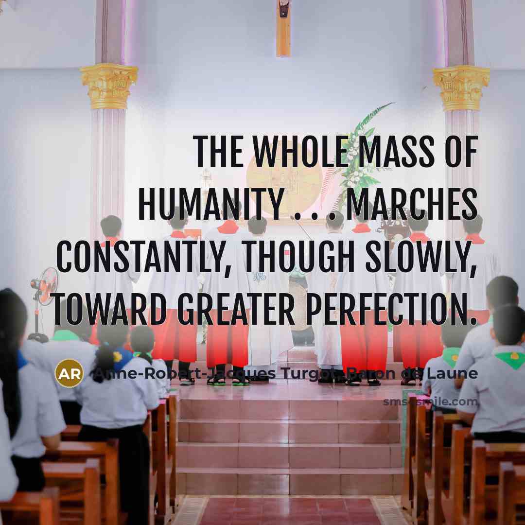 “The whole mass of humanity . . . marches constantly,…” quote by Anne-Robert-Jacques Turgot, Baron de Laune
