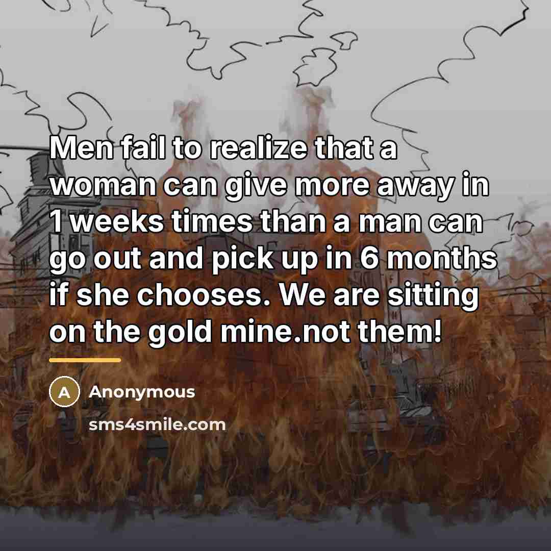 “Men fail to realize that a woman can give more…” quote by Anonymous
