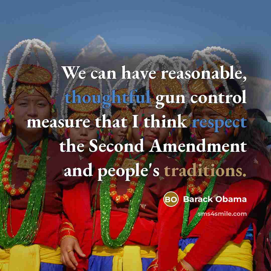 “We can have reasonable, thoughtful gun control measure that I think respect the Second Amendment and people's traditions.” quote by Barack Obama