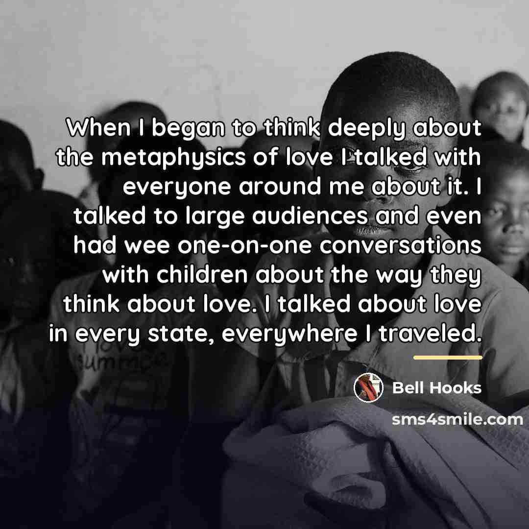 “When I began to think deeply about the metaphysics of…” quote by Bell Hooks