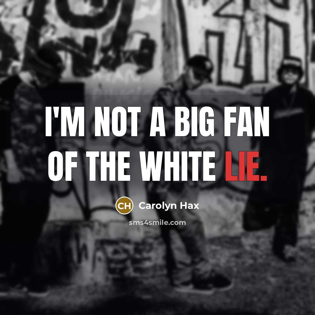“I'm not a big fan of the white lie.…” quote by Carolyn Hax