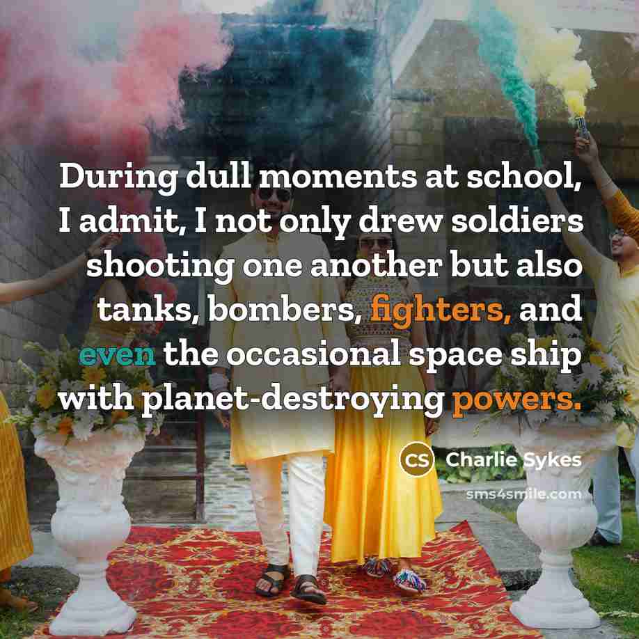 “During dull moments at school, I admit, I not only…” quote by Charlie Sykes