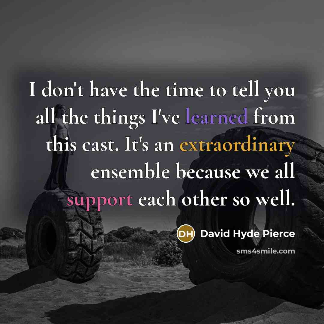“I don't have the time to tell you all the…” quote by David Hyde Pierce