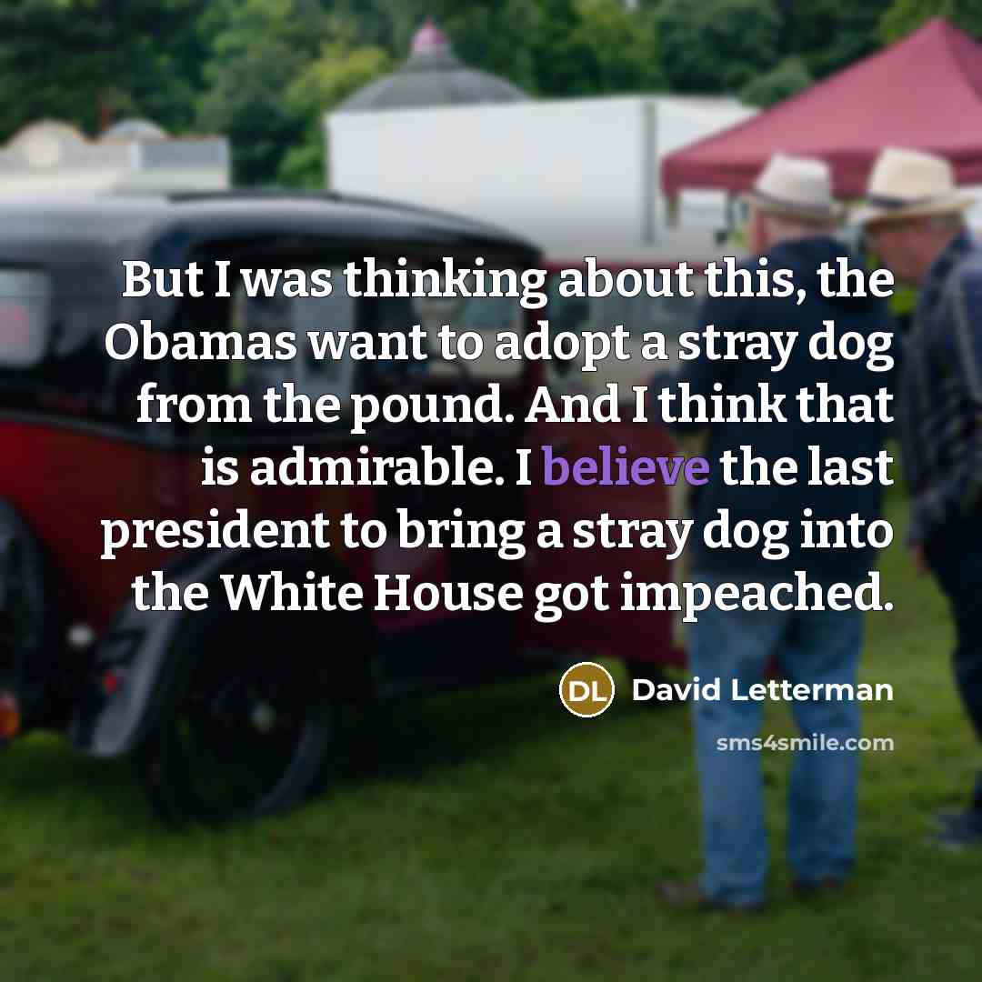 “But I was thinking about this, the Obamas want to…” quote by David Letterman