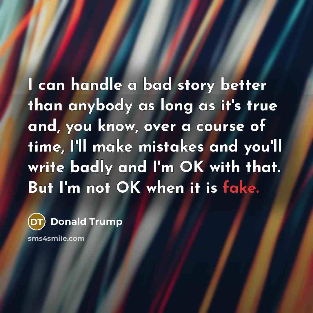 “I can handle a bad story better than anybody as…” quote by Donald Trump