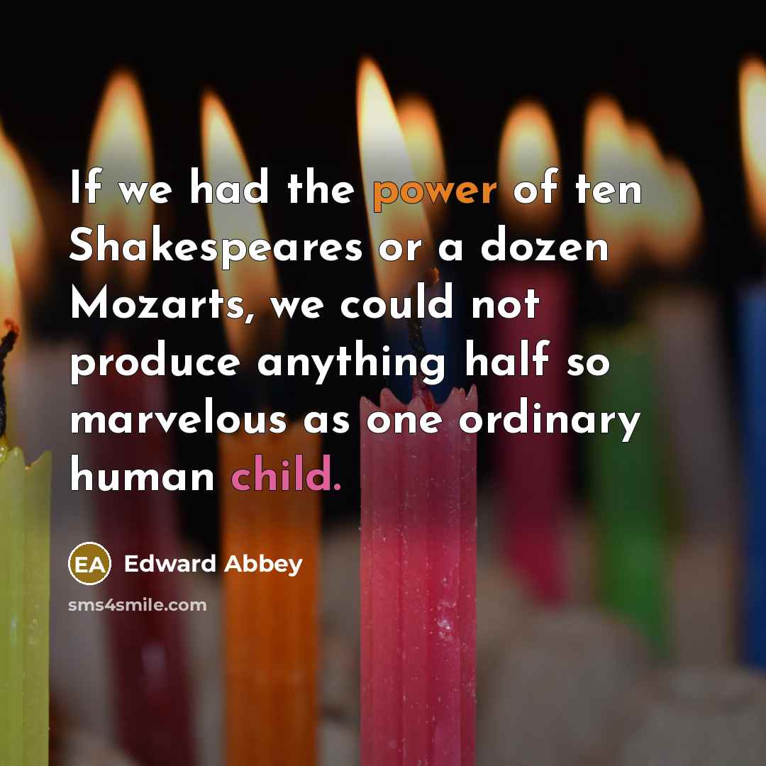 “If we had the power of ten Shakespeares or a…” quote by Edward Abbey