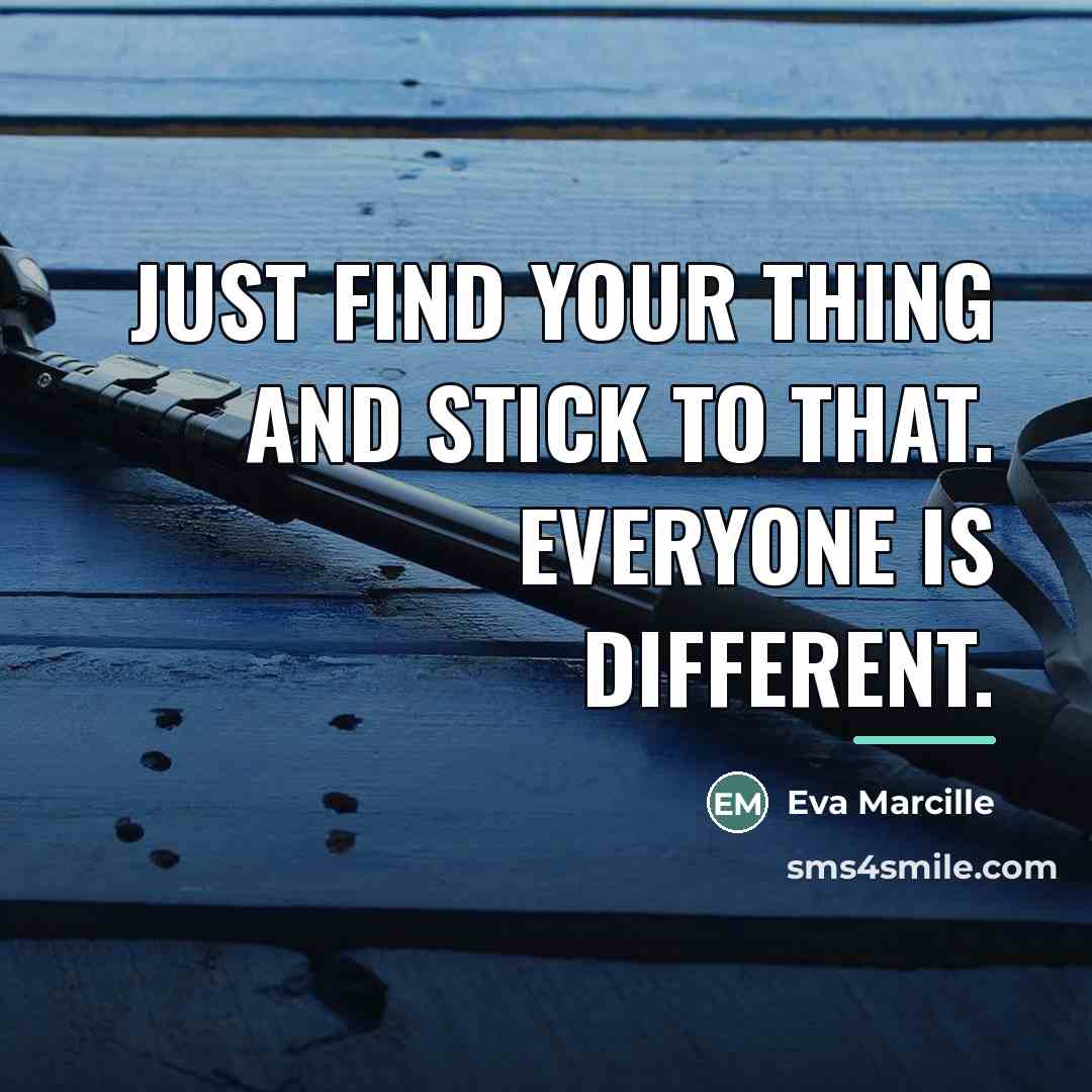 “Just find your thing and stick to that. Everyone is…” quote by Eva Marcille