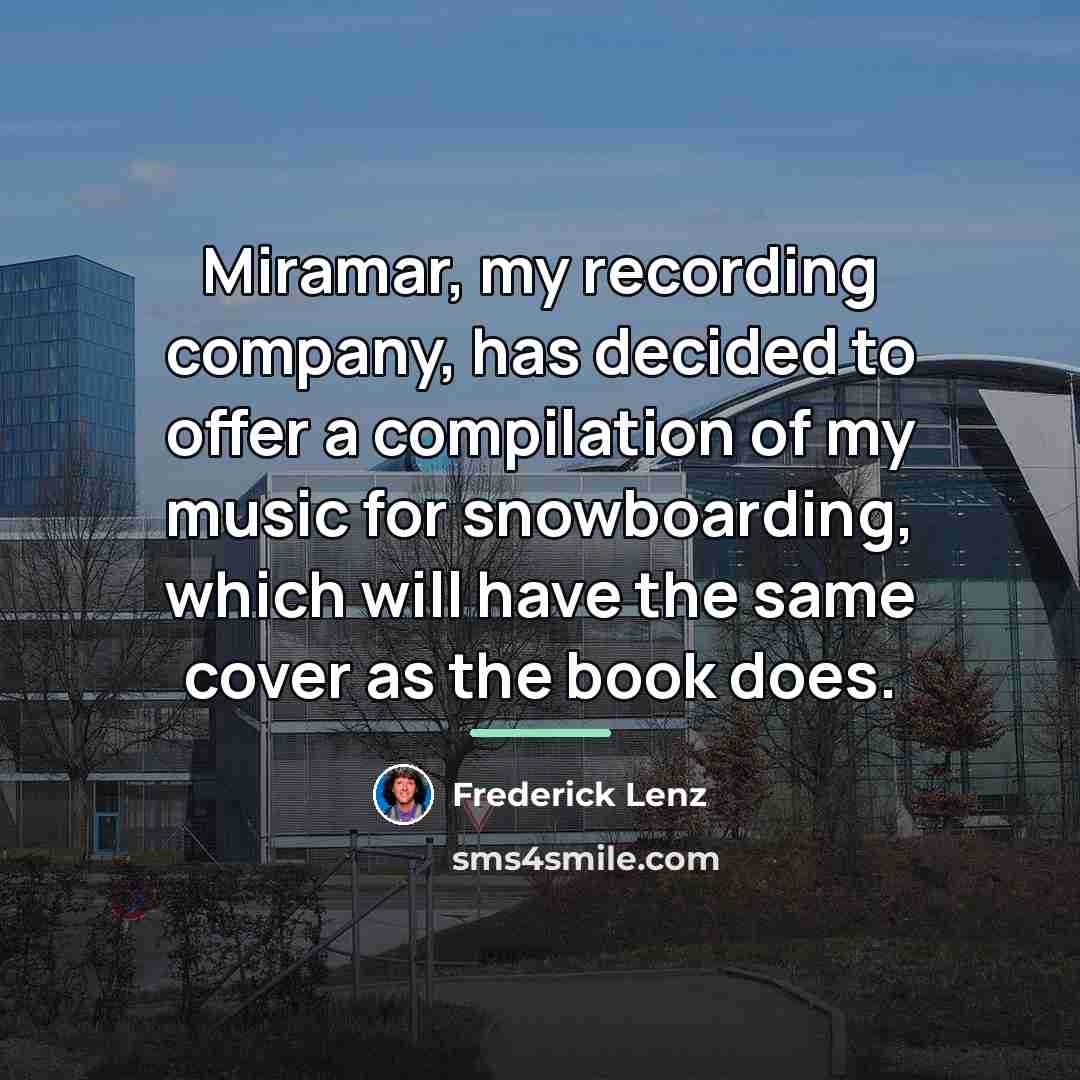 “Miramar, my recording company, has decided to offer a compilation…” quote by Frederick Lenz