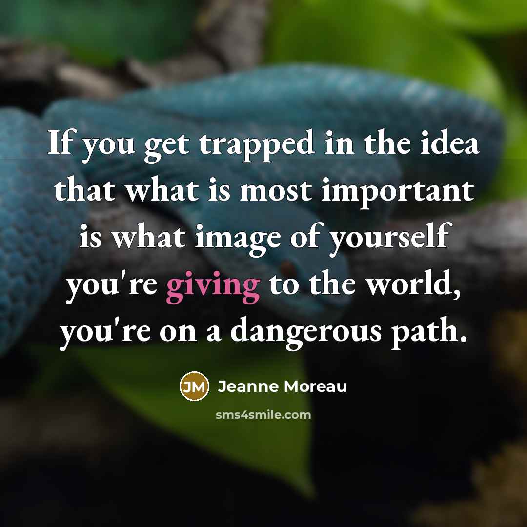 “If you get trapped in the idea that what is…” quote by Jeanne Moreau