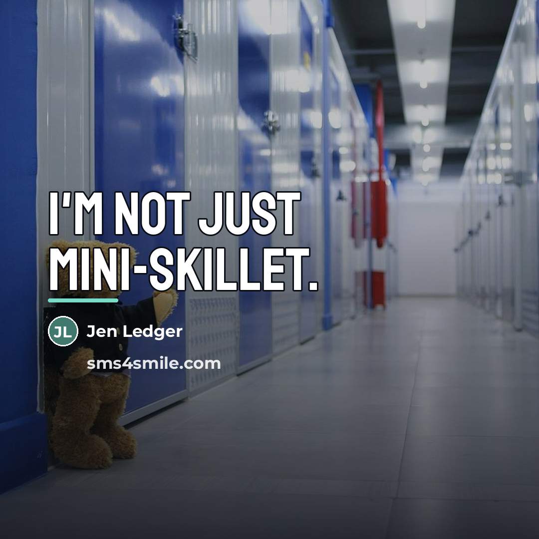 “I'm not just mini-Skillet.…” quote by Jen Ledger