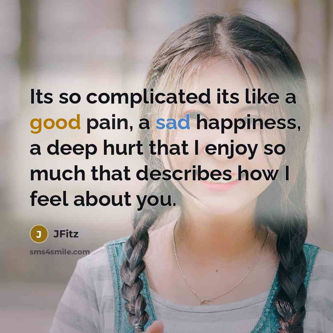 “Its so complicated its like a good pain, a sad…” quote by JFitz