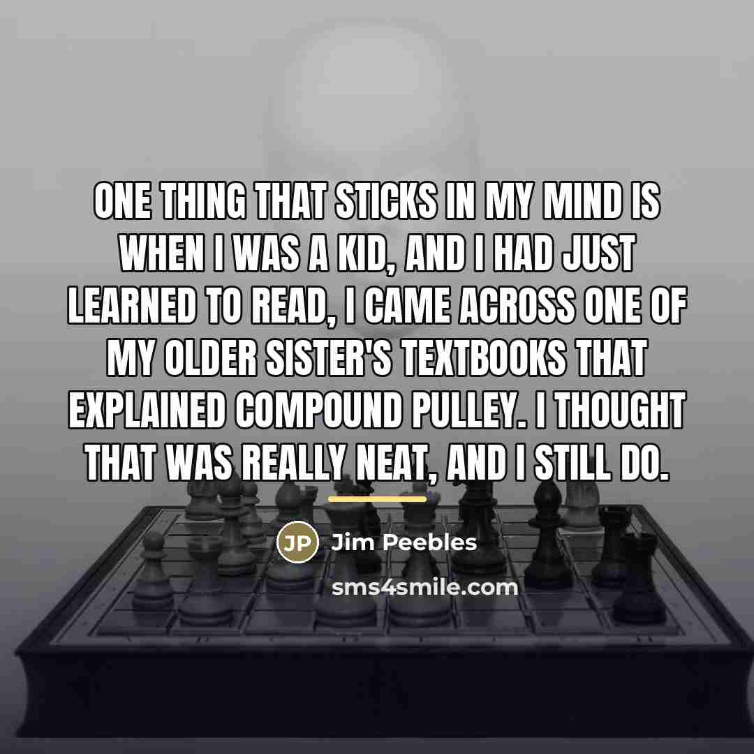“One thing that sticks in my mind is when I…” quote by Jim Peebles